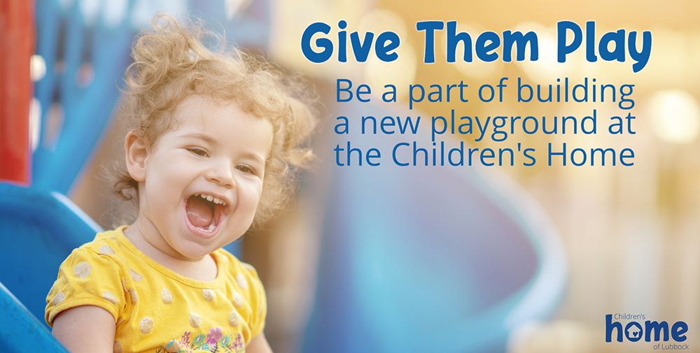 Children's Home of Lubbock Give Them Play Campaign